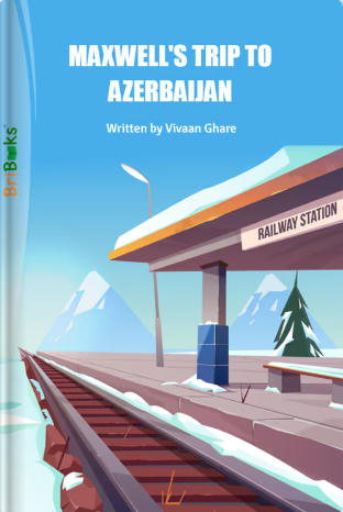 Maxwell’s Trip to Azerbaijan